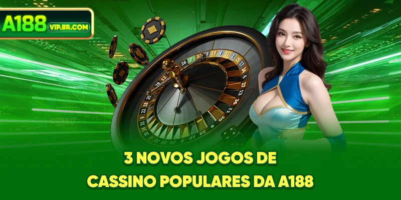 3 novos jogos de Cassino populares da A188