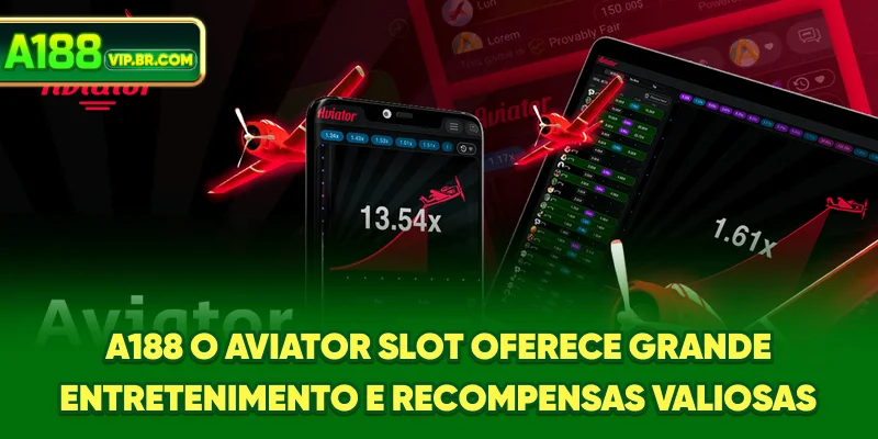 O Aviator Slot A188 oferece grande entretenimento e recompensas valiosas