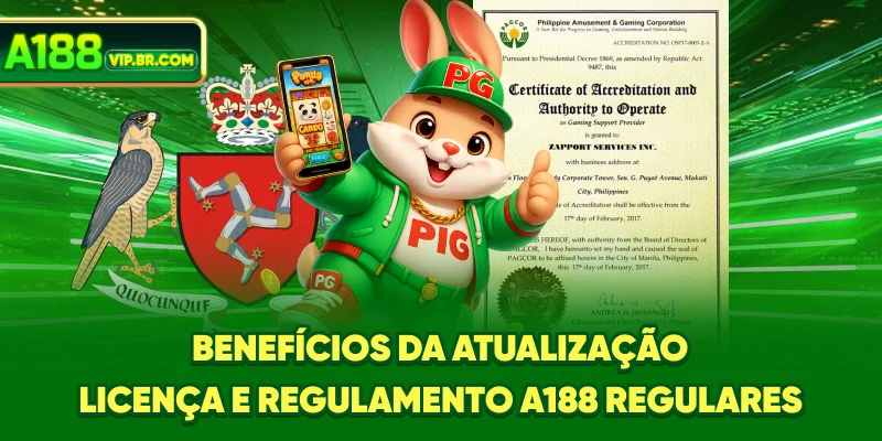 Benefícios da atualização licença e regulamento A188 regulares