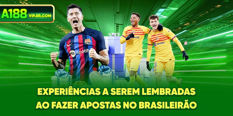 Experiências a serem lembradas ao fazer apostas no Brasileirão A188