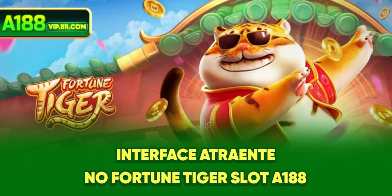 Interface atraente no Fortune Tiger Slot A188