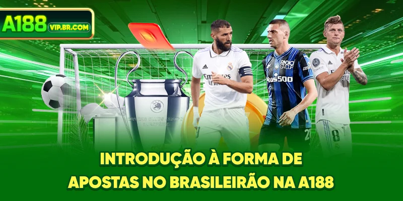 Introdução à forma de apostas no Brasileirão na A188