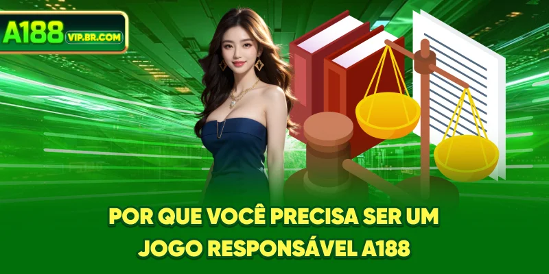 Por que você precisa ser um jogo responsável A188?