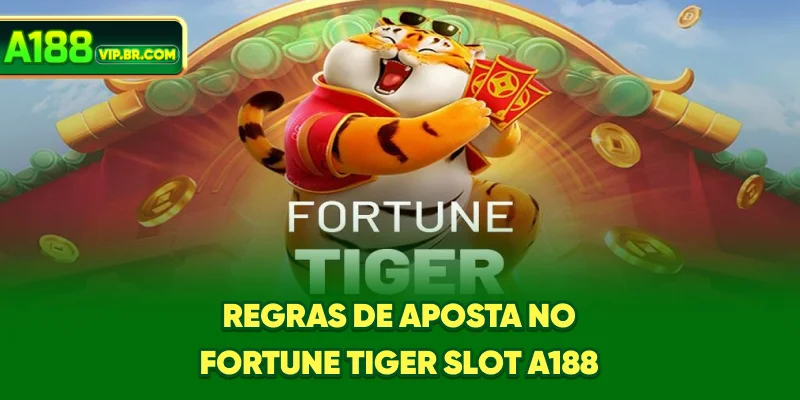 Regras de aposta no Fortune Tiger Slot A188