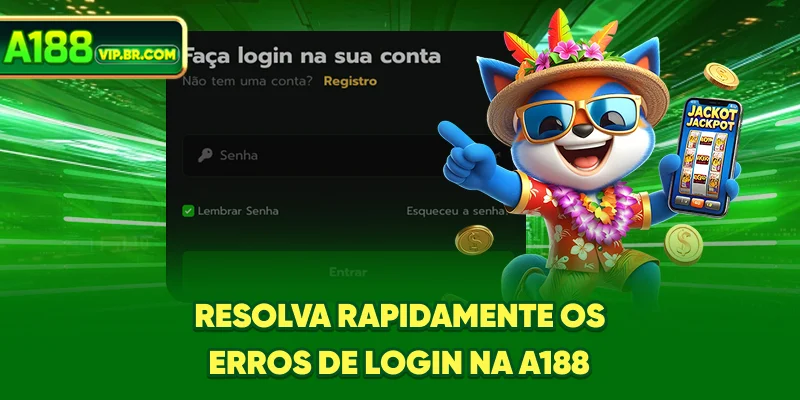 Resolva rapidamente os erros de login na A188