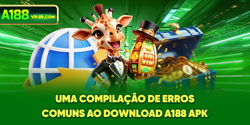 Uma compilação de erros comuns ao download A188 APK